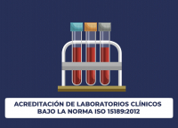Acreditación de Laboratorios Clínicos bajo la norma ISO 15189: 2012